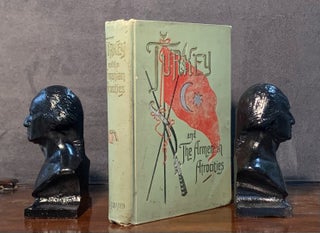 Item #008042 Turkey and the Armenian Atrocities. Edwin Munsell Bliss