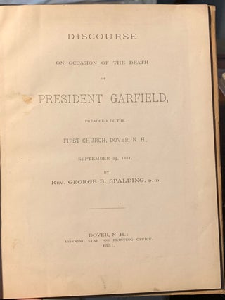 Item #008124 Discourse on occasion of the Death of President Garfield. George Rev Spalding
