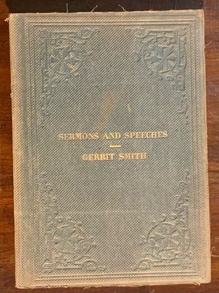 Item #10024 Sermons and Speeches. Gerrit Smith