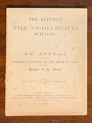 Item #10037 The Republic or the Oligarchy? Which? An appeal against the proposed transfer of the...
