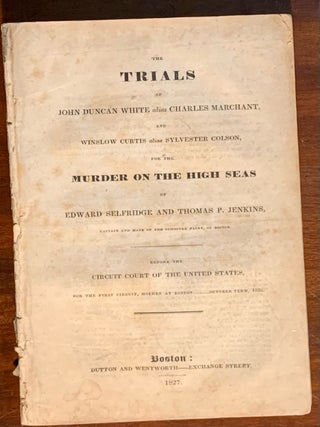 Item #10038 The Trials of John Duncan White alias Charles Marchant, and Winslow Curtis alias...