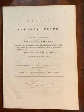Item #10059 Papers relating to the Slave Trade: viz copies and extracts correspondence between...