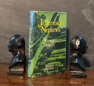 Item #10113 Jefferson's Nephews. A Frontier Tragedy. Boynton JR Merrill, the author