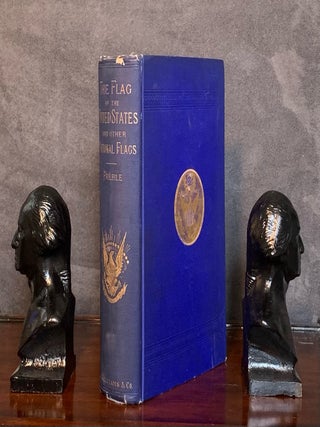 Item #10135 History of the Flag of the United States of America. George Preble, Henry