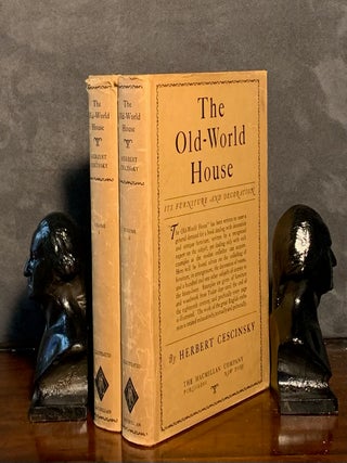 Item #10164 The Old-World House Its Furniture & Decoration. Herbert Cescinsky