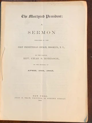 Item #10219 The Martyred President: A Sermon Preached in the First Presbyterian Church, Brooklyn,...