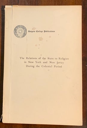 Item #10252 The Relations of the State to Religion in New York and New Jersey During the Colonial...