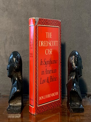 Item #10267 The Dred Scott Case. Its Significance in American Law & Politics. Don E. Fehrenbacher