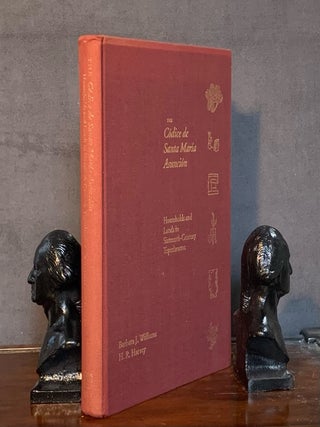 Item #10313 The Codice de Santa Maria Asuncion. Facsimile and Commentary: Households and Lands in...