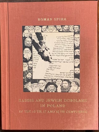 Item #10318 Rabbis and Jewish Scholars in Poland in the 16th, 17th and 18th centuries. Roman Spira