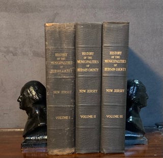 Item #10332 History of the Municipalities of Hudson County New Jersey 1630-1923 3 volumes. Daniel...