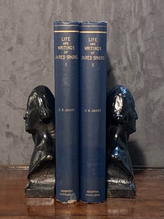 Item #10403 The Life and Writings of Jared Sparks Comprising Selections from His Journals and...