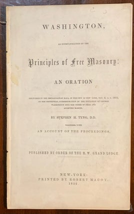 Item #10472 Washington, an exemplification of the Principles of Free Masonry: An Oration. Stephen...