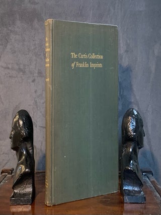 Item #10507 The Collection of Franklin Imprints In the Museum of The Curtis Publishing. William...