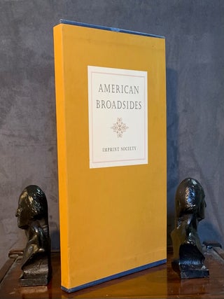 Item #10516 American Broadsides. Sixty facsimiles dated 1680 to 1800 reproduced from originals in...
