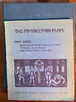 Item #10530 Bound East for Cardiff: Eugene G. O'Neill, The Game: Louise Bryant, King Arthur's...