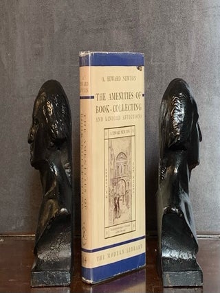 Item #10563 Newton, A Edward. The Amenities of Book-Collecting, Kindred Affections