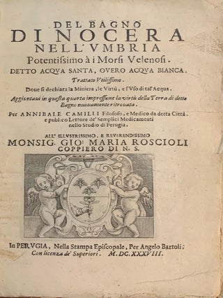 Item #10598 Del Bagno di Nocera nell'Umbria. Potentissimo &aacute; i Morsi Velenosi, Detto Acqua...