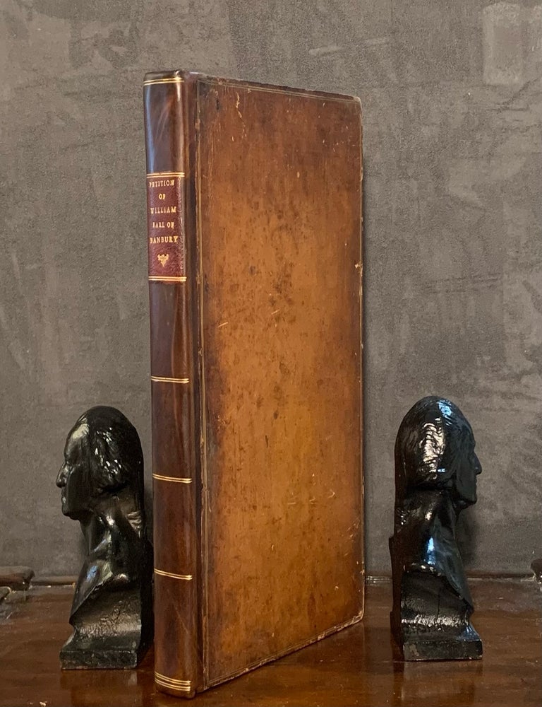 Item #10599 The Petition of William Earl of Banbury; with His Majesty's Reference thereof to the House of Peers; and the Report of His Majesty's Attorney General Annexed. William Knolly.