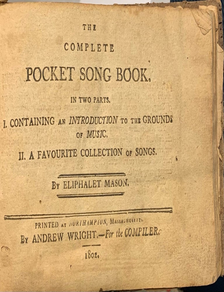 Item #10610 The Complete Pocket Song Book. In two parts. Eliphalet Mason.