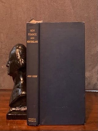 Item #2428 New France and New England. John Fiske
