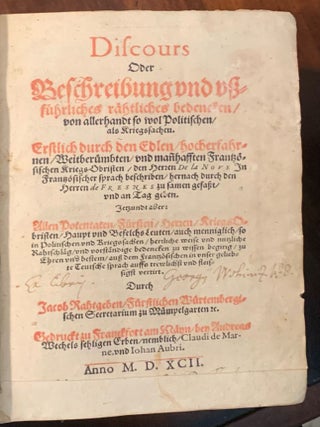 Discours oder Beschreibung und ußführliches rähtliches bedencken von allerhandt so wol Politischen, als Kriegssachen.