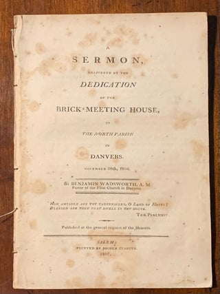 Item #2483 A Sermon, delivered at the Dedication of the Brick meeting House, in the North Parish...