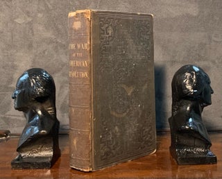 Item #2531 A Historical Collection, from Official Records, Files & of the Part Sustained by...