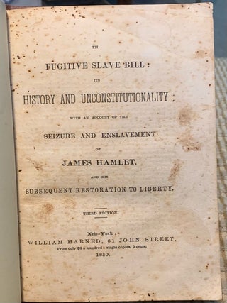 Item #2552 The Fugitive Slave Bill; Its History and Unconstitutionality; With an Account of the...