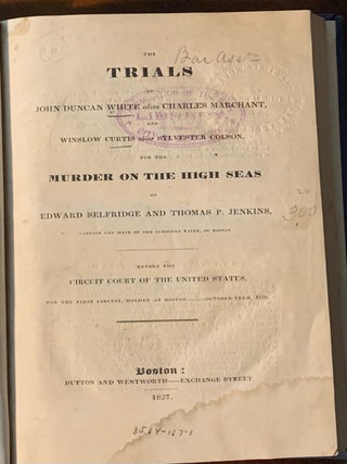 Item #2566 The trials of John Duncan White alias Charles Marchant, and Winslow Curtis alias...
