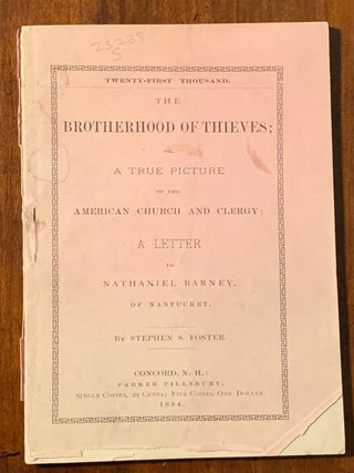 Item #2591 The Brotherhood of Thieves, or a true picture of the American church and clergy....