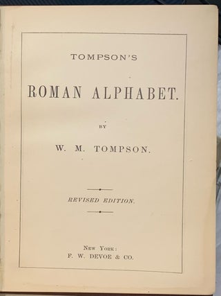 Item #6757 Tompson's Roman Alphabet. W. M. Tompson