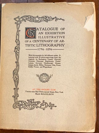Item #6928 Catalogue of an Exhibition Illustrative of a Centenary of Artistic Lithography 1796...