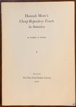 Item #7054 Hannah More's Cheap Repository Tracts in America. Harry B. ON HOLD Weiss